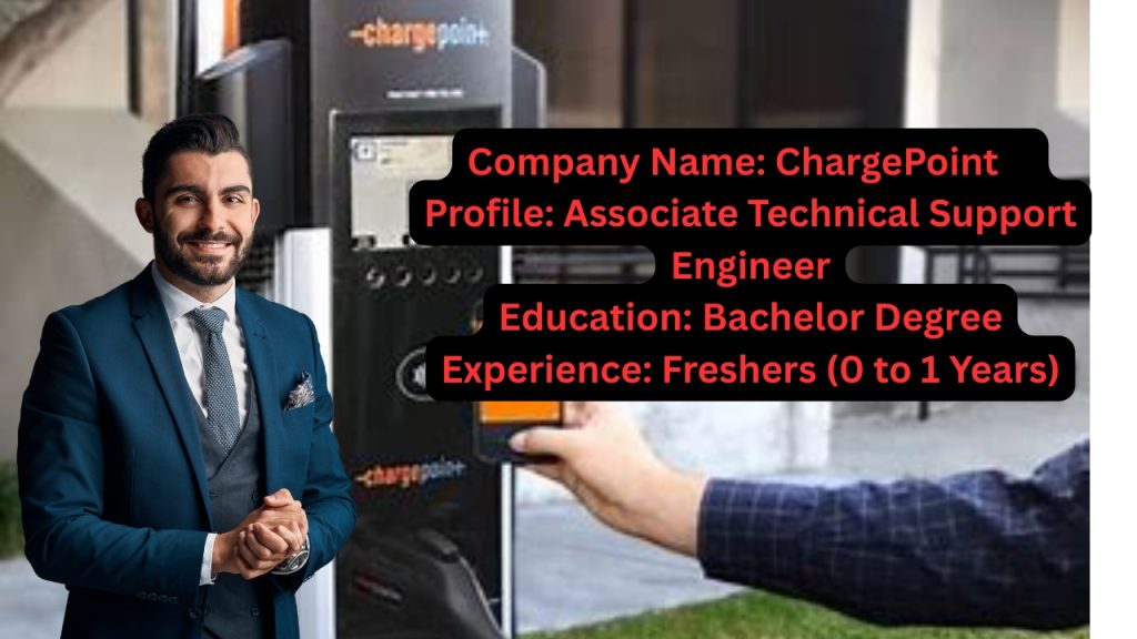 Name of the Company: ChargePoint
Website URL: www.chargepoint.com
Educational Qualification: Bachelor Degree
Job Profile: Associate Technical Support Engineer
Experience: Freshers (0 to 1 Years)
Location of the Job: Bangalore