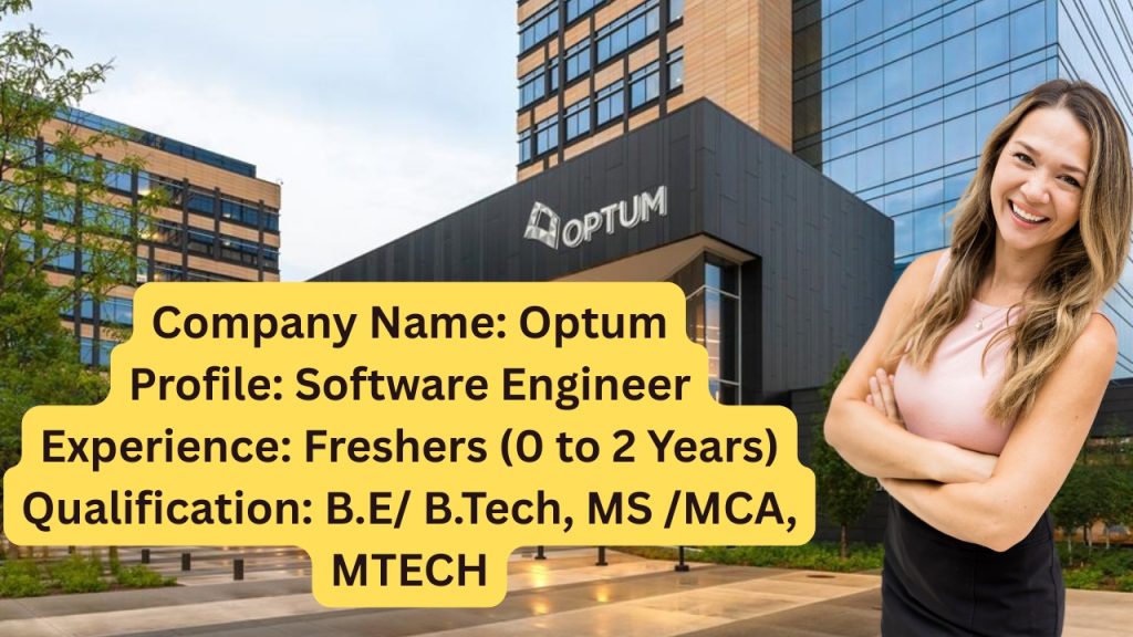 Company Name: Optum
Website: www.optum.com
Qualification: Undergraduate Degree
Location: Noida
Experience: Fresher (0 to 2 Years)
Job Role: Software Engineer
Salary: Not disclosed by HR