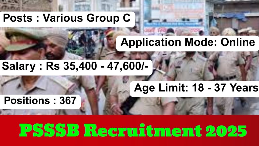 PSSSB Recruitment 2025 Notification Out!
Posts : Various Group C Vacancies
Organization : Punjab Subordinate Services Selection Board (PSSSB)
Positions : 367
Application Mode: Online
Age Limit : 18 - 37 Years
Salary : Rs 35,400 - 47,600/-
