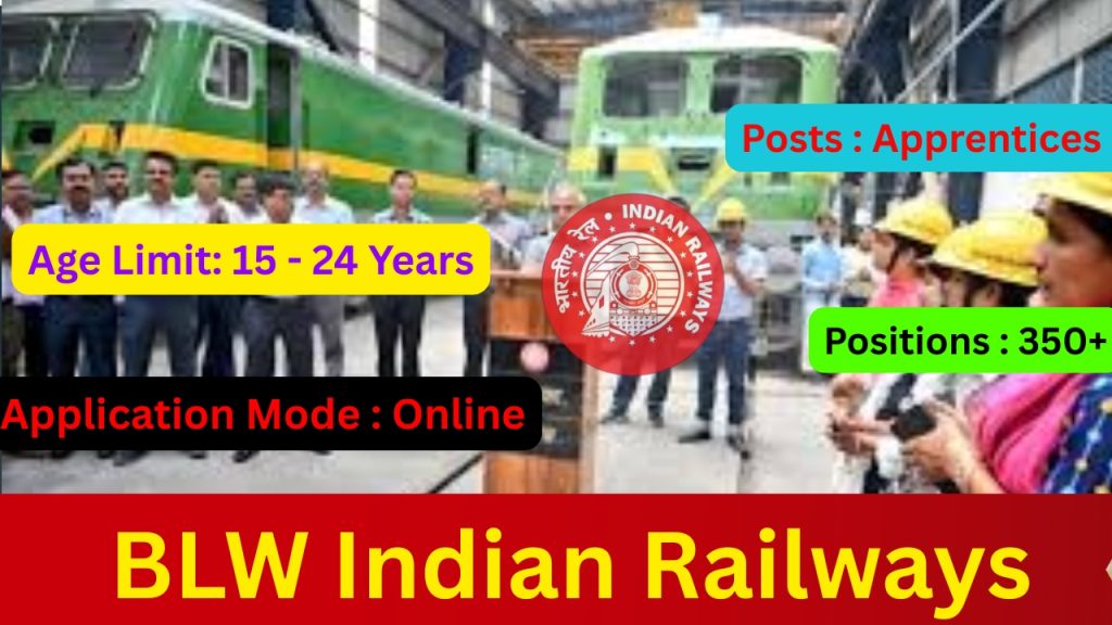 BLW Indian Railways Recruitment 2025 Notification Out!
Posts : Apprentices Vacancy
Organization : Banaras Locomotive Works (BLW Indian Railways)
Positions : 350+
Application Mode : Online
Age Limit: 15 - 24 Years