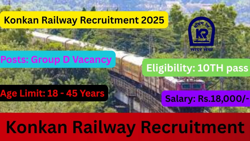 Konkan Railway Recruitment 2025 Notification Out!
Posts: Group D Vacancy
Organization: Konkan Railway Corporation (Konkan Railway)
Age Limit: 18 - 45 Years
Application Mode: Online
Salary: Rs.18,000/-
Eligibility: 10TH pass