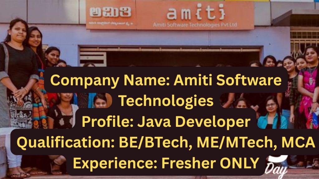 Company Name: Amiti Software Technologies Private Limited
Website: www.amiti.in
Qualification: BE/BTech, ME/MTech, MCA
Location: Bangalore
Experience: Freshers (0 to 2 years)
Job Role: Java Developer
Salary: From 3.25 LPA to 4.0 LPA