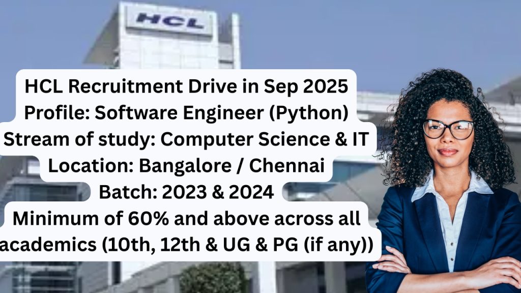 Company Name: HCL

Website: www.hcl.com
Qualification: Computer Science & IT stream
Location: Chennai / Bangalore

Experience: Freshers (0.5 to 2 Years)
Job Role: Software Engineer (Python)
Salary: From 4.0 LPA to 6.0 LPA