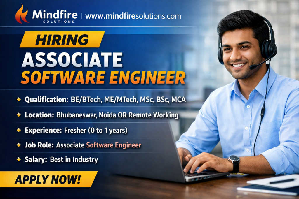 Company Name: Mindfire Solutions
Website: www.mindfiresolutions.com
Qualification: BE/BTech, ME/MTech, MSc, BSc, MCA
Location: Bhubaneswar, Noida OR Remote Working
Experience: Fresher (0 to 1 years)
Job Role: Associate Software Engineer
Salary: Best in Industry