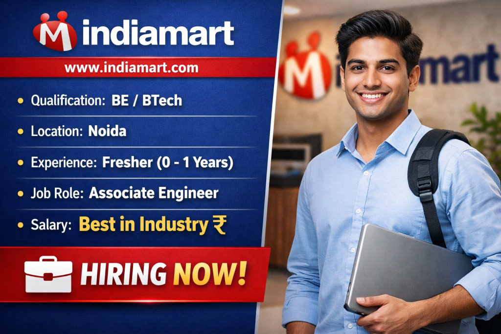 Company Name: Indiamart
Website: www.indiamart.com
Qualification: BE/BTech
Location: Noida
Experience: Fresher (0 to 1 Years)
Job Role: Associate Engineer
Salary: Best in industry